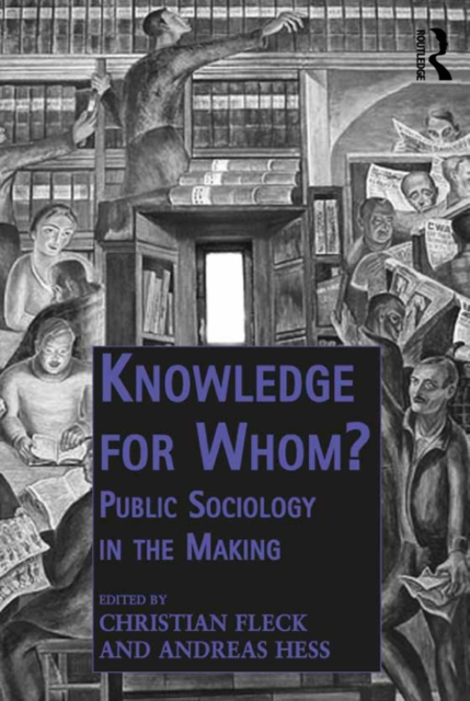 Knowledge for Whom? : Public Sociology in the Making, PDF eBook