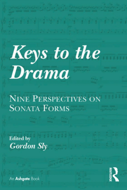 Keys to the Drama : Nine Perspectives on Sonata Forms, EPUB eBook
