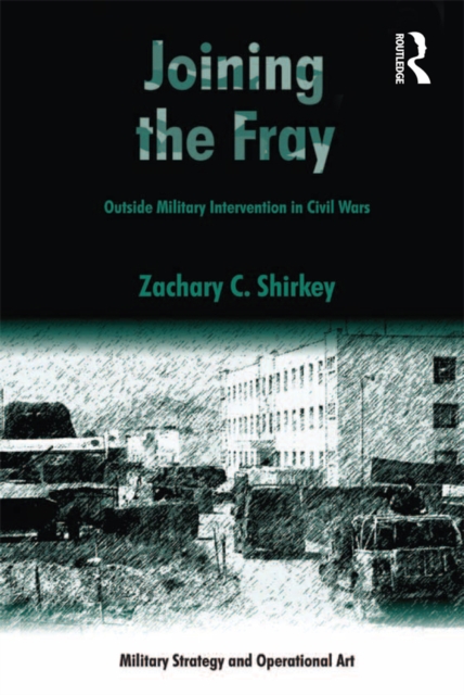 Joining the Fray : Outside Military Intervention in Civil Wars, EPUB eBook