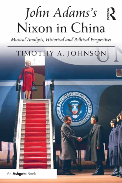 John Adams's Nixon in China : Musical Analysis, Historical and Political Perspectives, EPUB eBook