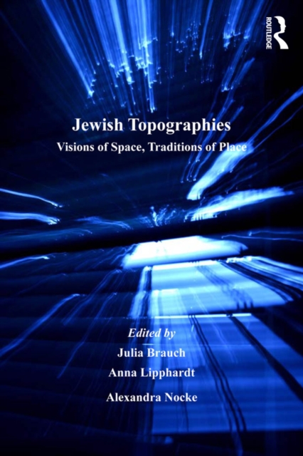 Jewish Topographies : Visions of Space, Traditions of Place, EPUB eBook