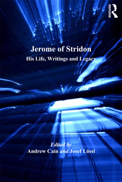 Jerome of Stridon : His Life, Writings and Legacy, EPUB eBook