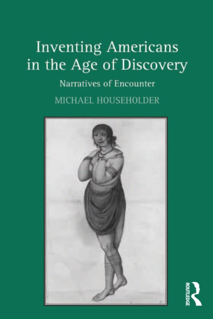 Inventing Americans in the Age of Discovery : Narratives of Encounter, EPUB eBook