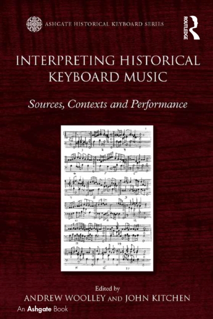Interpreting Historical Keyboard Music : Sources, Contexts and Performance, EPUB eBook
