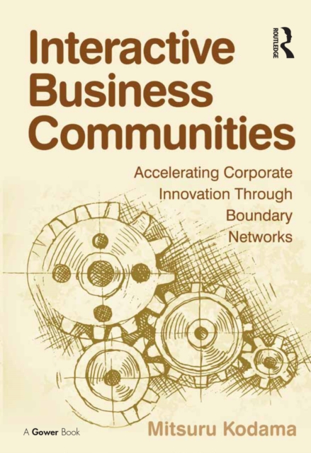 Interactive Business Communities : Accelerating Corporate Innovation through Boundary Networks, EPUB eBook