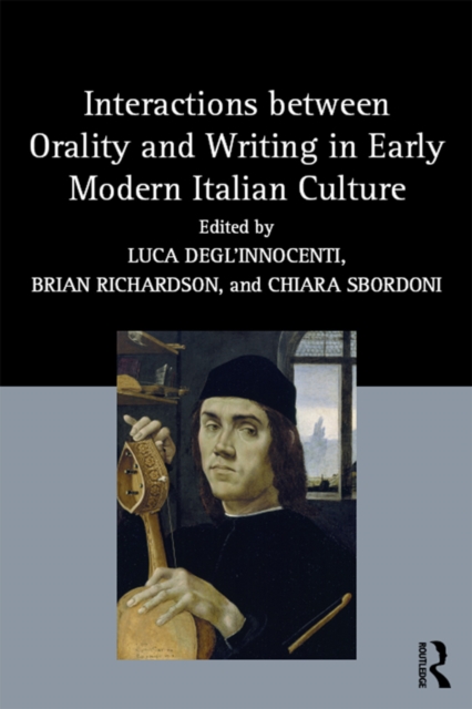 Interactions between Orality and Writing in Early Modern Italian Culture, PDF eBook
