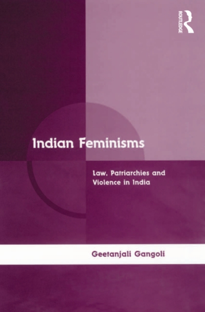Indian Feminisms : Law, Patriarchies and Violence in India, EPUB eBook