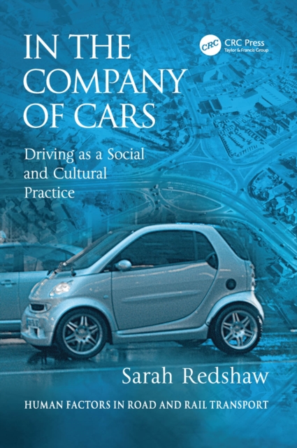 In the Company of Cars : Driving as a Social and Cultural Practice, PDF eBook