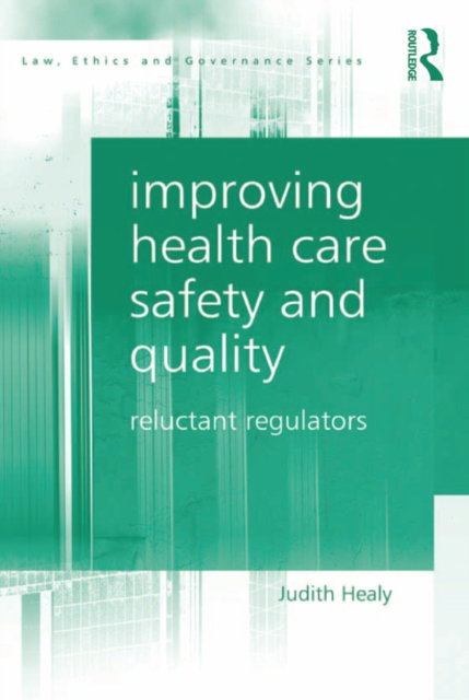 Improving Health Care Safety and Quality : Reluctant Regulators, PDF eBook