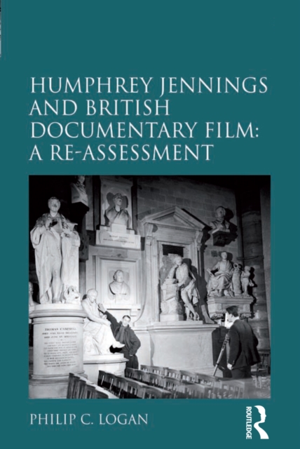Humphrey Jennings and British Documentary Film: A Re-assessment, PDF eBook