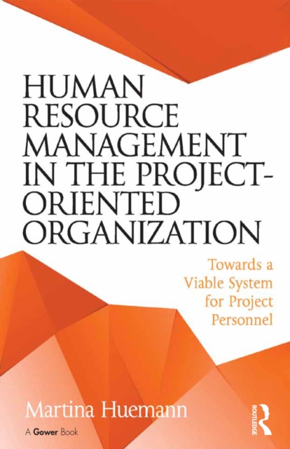 Human Resource Management in the Project-Oriented Organization : Towards a Viable System for Project Personnel, PDF eBook