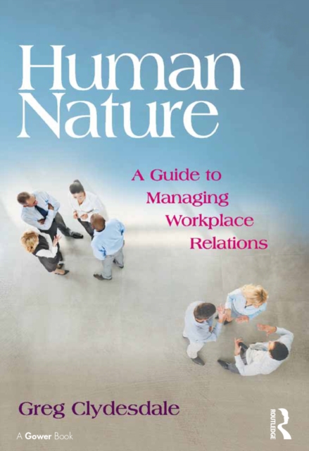 Human Nature : A Guide to Managing Workplace Relations, PDF eBook