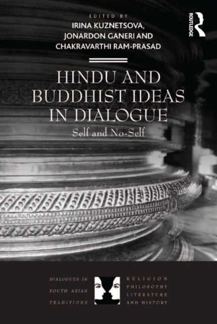 Hindu and Buddhist Ideas in Dialogue : Self and No-Self, EPUB eBook