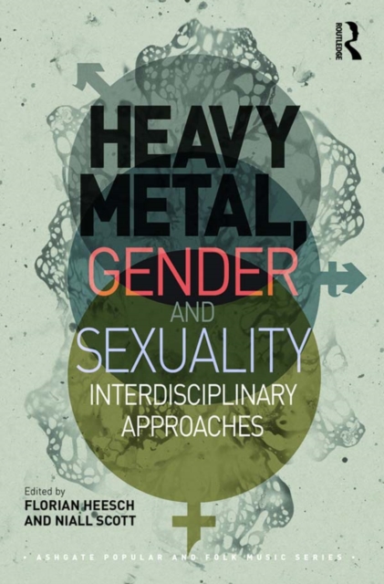 Heavy Metal, Gender and Sexuality : Interdisciplinary Approaches, PDF eBook