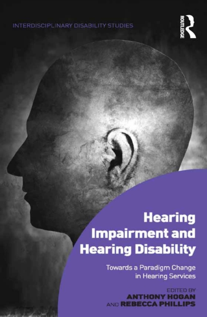 Hearing Impairment and Hearing Disability : Towards a Paradigm Change in Hearing Services, EPUB eBook