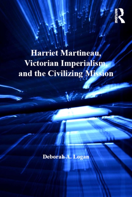 Harriet Martineau, Victorian Imperialism, and the Civilizing Mission, EPUB eBook