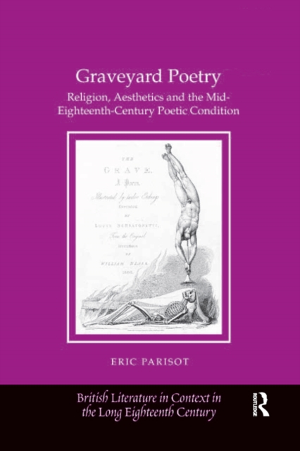 Graveyard Poetry : Religion, Aesthetics and the Mid-Eighteenth-Century Poetic Condition, EPUB eBook