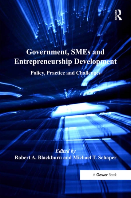 Government, SMEs and Entrepreneurship Development : Policy, Practice and Challenges, PDF eBook