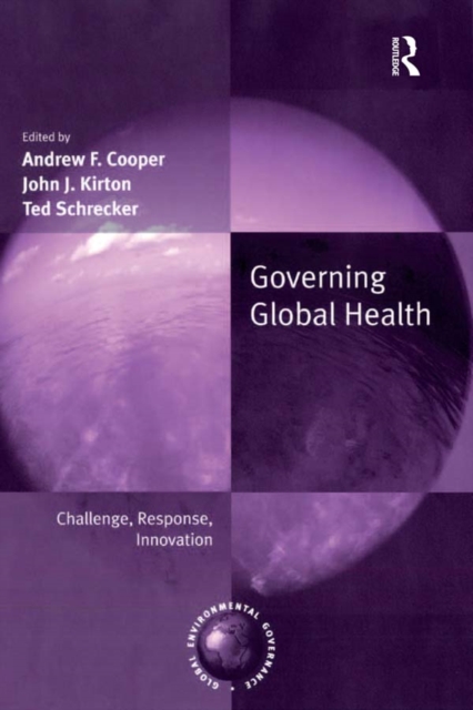 Governing Global Health : Challenge, Response, Innovation, PDF eBook