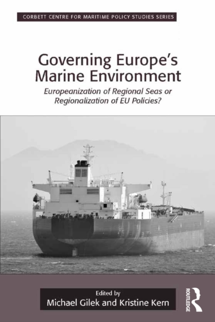 Governing Europe's Marine Environment : Europeanization of Regional Seas or Regionalization of EU Policies?, EPUB eBook
