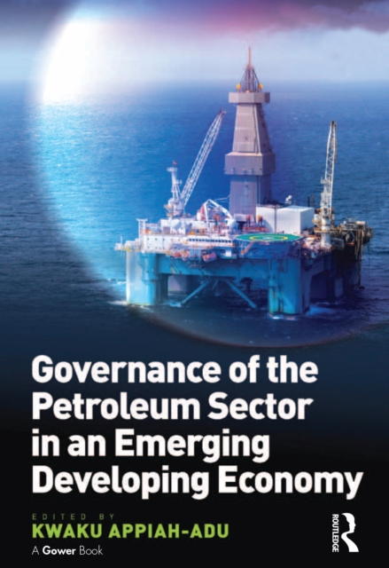 Governance of the Petroleum Sector in an Emerging Developing Economy, EPUB eBook