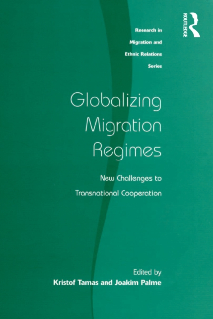 Globalizing Migration Regimes : New Challenges to Transnational Cooperation, PDF eBook
