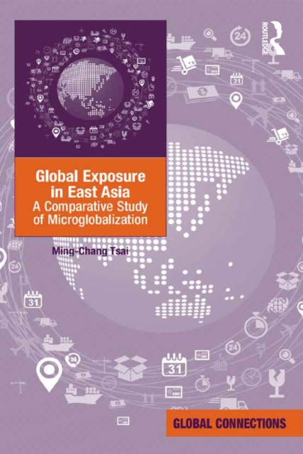 Global Exposure in East Asia : A Comparative Study of Microglobalization, PDF eBook