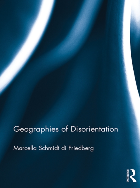 Geographies of Disorientation, PDF eBook