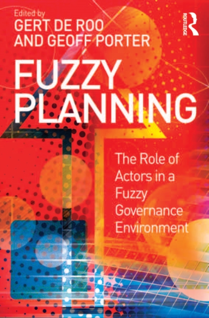 Fuzzy Planning : The Role of Actors in a Fuzzy Governance Environment, EPUB eBook