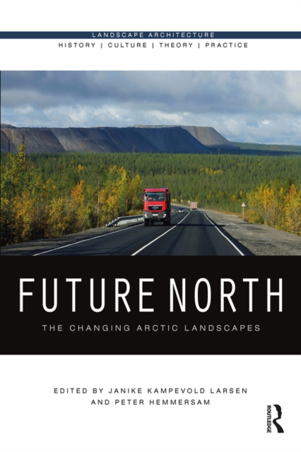 Future North : The Changing Arctic Landscapes, EPUB eBook