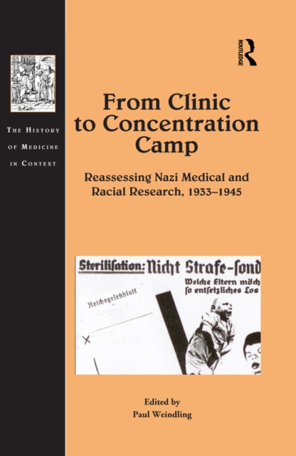 From Clinic to Concentration Camp : Reassessing Nazi Medical and Racial Research, 1933-1945, PDF eBook