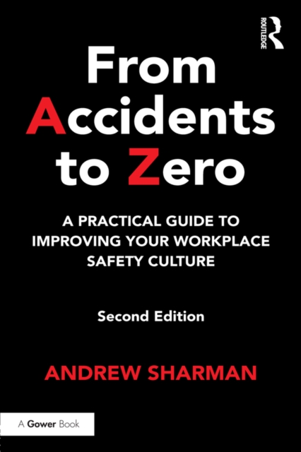From Accidents to Zero : A Practical Guide to Improving Your Workplace Safety Culture, EPUB eBook