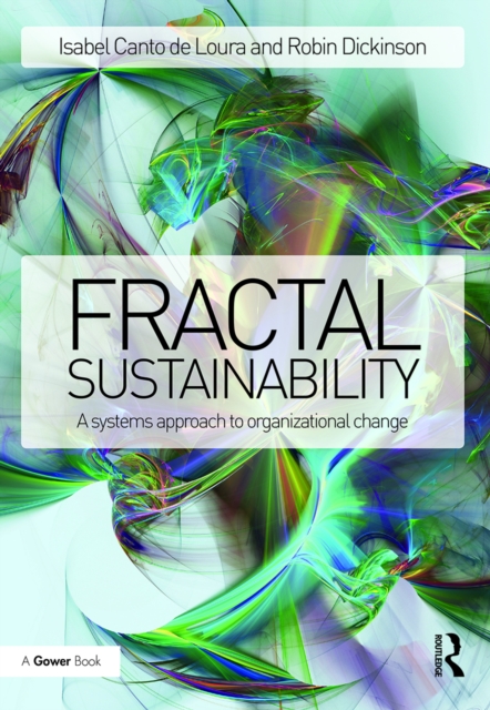 Fractal Sustainability : A systems approach to organizational change, PDF eBook