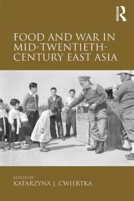 Food and War in Mid-Twentieth-Century East Asia, PDF eBook