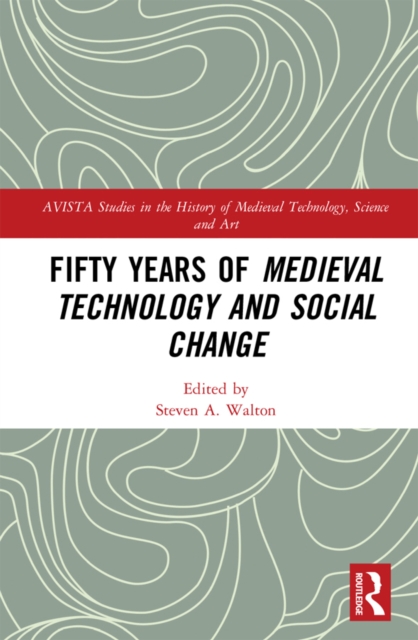 Fifty Years of Medieval Technology and Social Change, PDF eBook