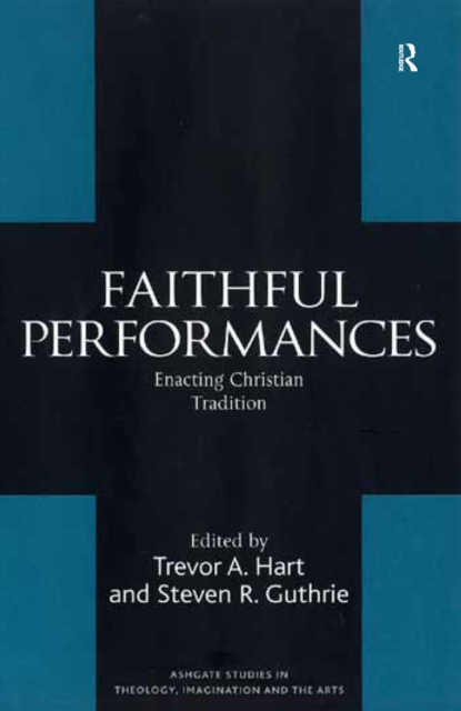 Faithful Performances : Enacting Christian Tradition, EPUB eBook