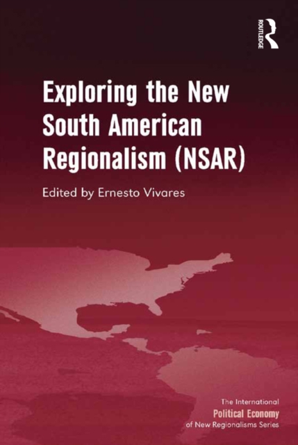 Exploring the New South American Regionalism (NSAR), EPUB eBook