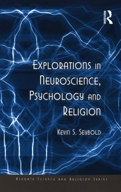 Explorations in Neuroscience, Psychology and Religion, PDF eBook