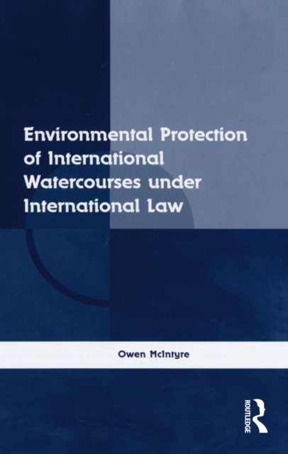 Environmental Protection of International Watercourses under International Law, PDF eBook