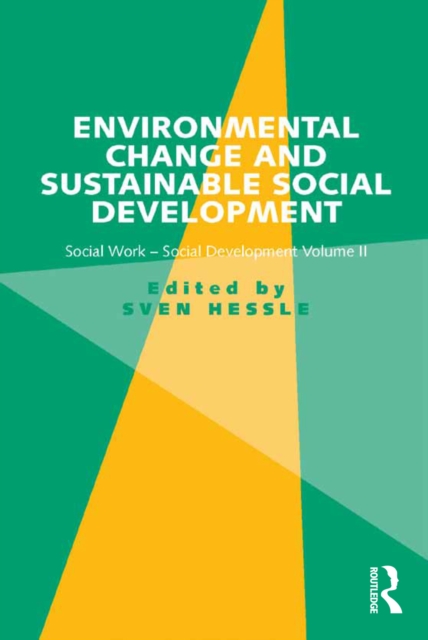 Environmental Change and Sustainable Social Development : Social Work-Social Development Volume II, PDF eBook