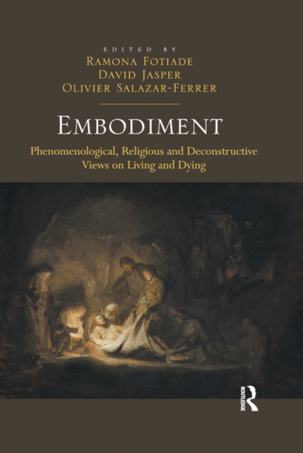 Embodiment : Phenomenological, Religious and Deconstructive Views on Living and Dying, EPUB eBook