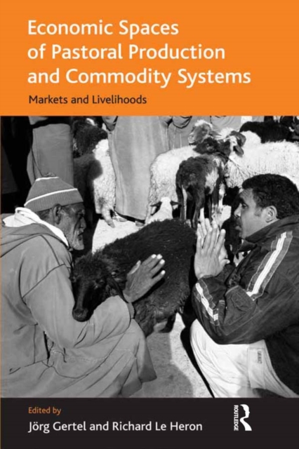 Economic Spaces of Pastoral Production and Commodity Systems : Markets and Livelihoods, PDF eBook