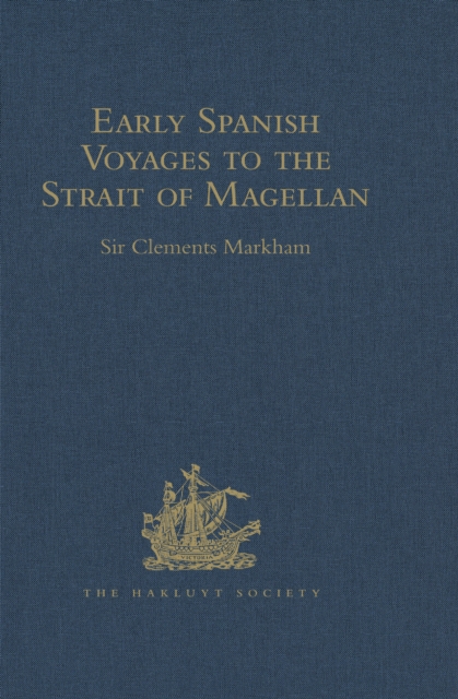 Early Spanish Voyages to the Strait of Magellan, PDF eBook