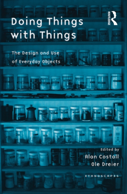 Doing Things with Things : The Design and Use of Everyday Objects, PDF eBook
