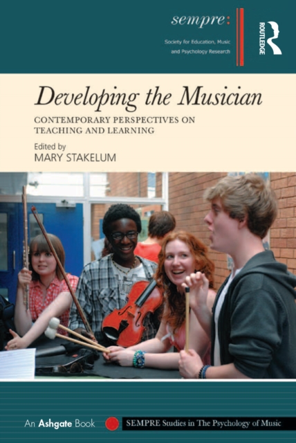 Developing the Musician : Contemporary Perspectives on Teaching and Learning, PDF eBook
