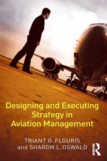 Designing and Executing Strategy in Aviation Management, EPUB eBook