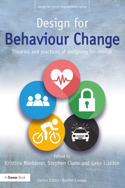 Design for Behaviour Change : Theories and practices of designing for change, PDF eBook