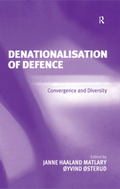 Denationalisation of Defence : Convergence and Diversity, EPUB eBook