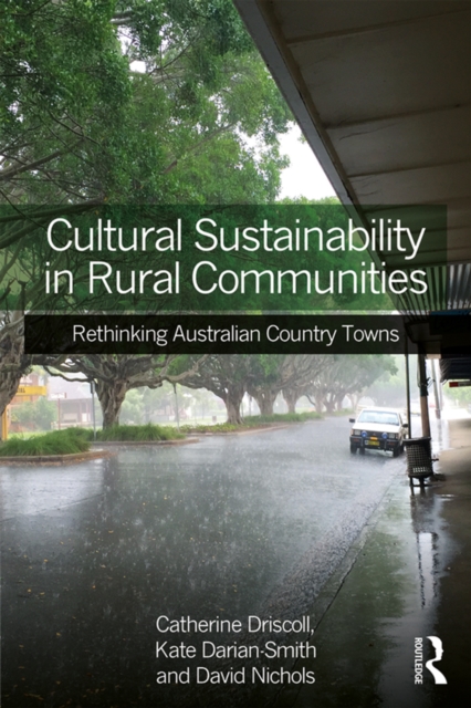 Cultural Sustainability in Rural Communities : Rethinking Australian Country Towns, EPUB eBook