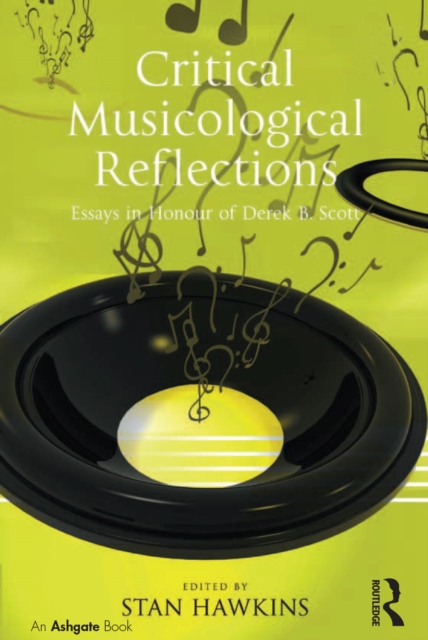 Critical Musicological Reflections : Essays in Honour of Derek B. Scott, EPUB eBook